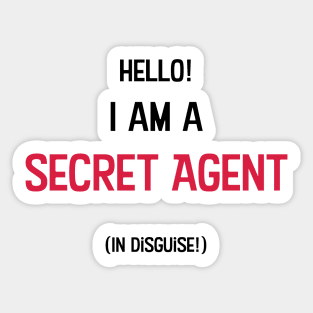 Secret Agent in Disguise Sticker
